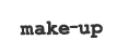Make Up